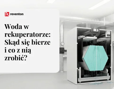 https://reventongroup.eu/woda-w-rekuperatorze-skad-sie-bierze-i-co-z-nia-zrobic/