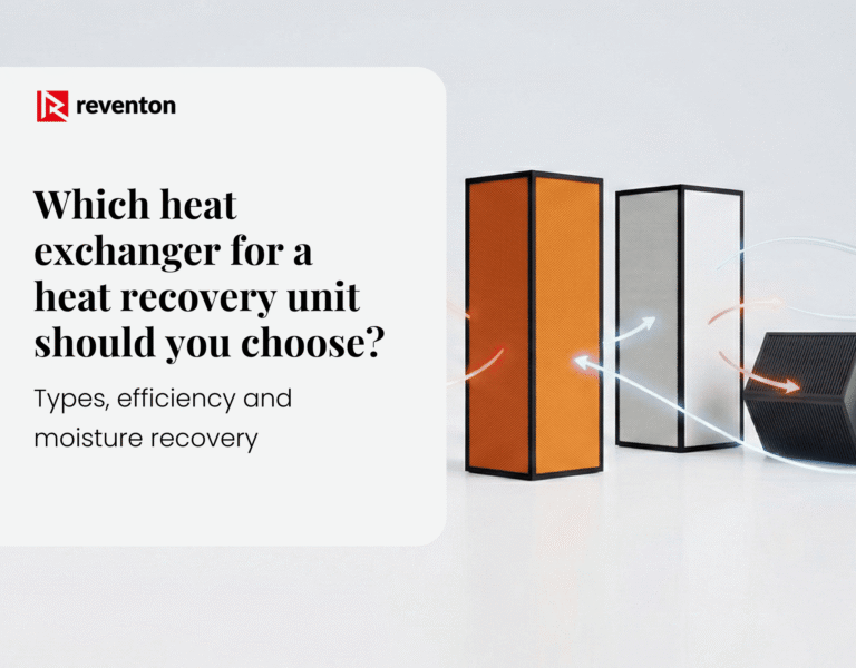 Which heat exchanger to choose for a heat recovery unit? Types, efficiency, and moisture recovery