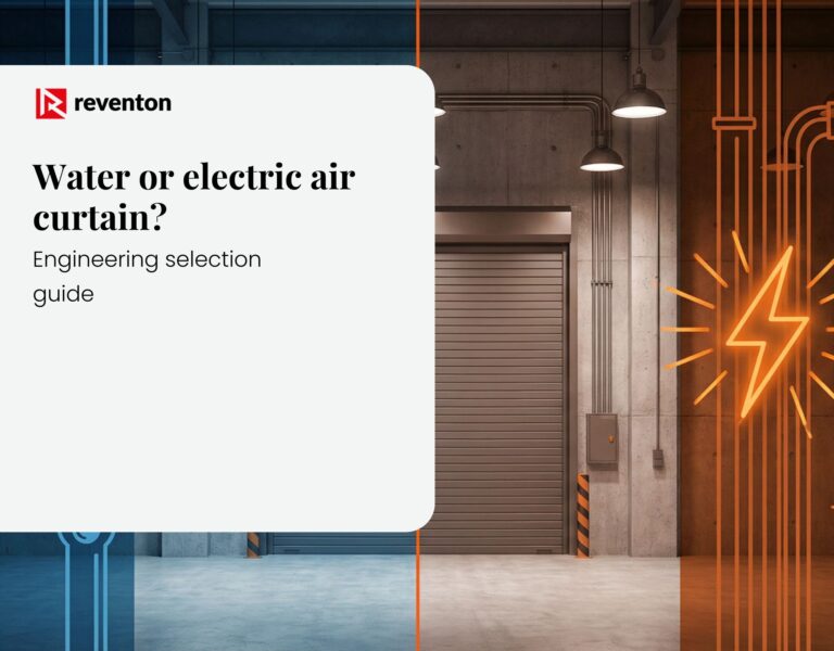 LPHW air curtain or electric air curtain? An engineer’s selection guide