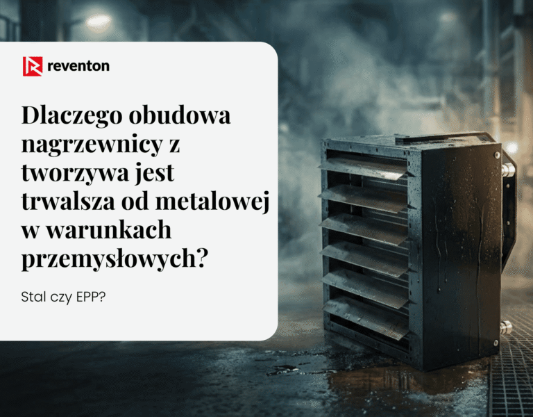Stal czy EPP? Dlaczego obudowa nagrzewnicy z tworzywa jest trwalsza od metalowej w warunkach przemysłowych?