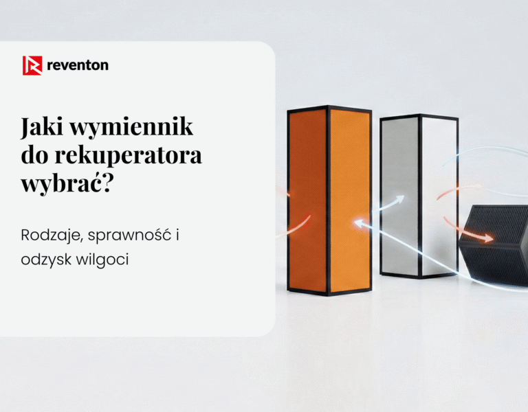 Jaki wymiennik do rekuperatora wybrać? Rodzaje, sprawność i odzysk wilgoci